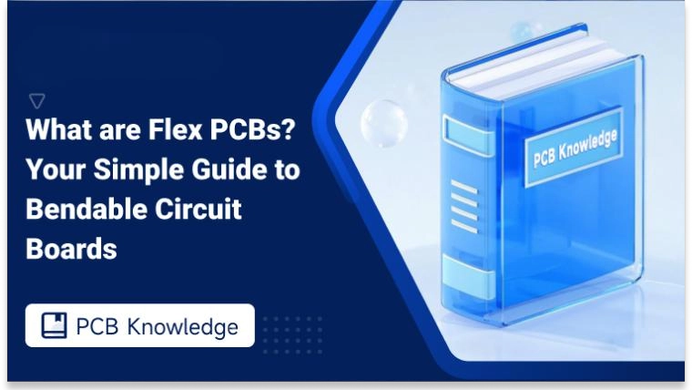 What are Flex PCBs? Your Simple Guide to Bendable Circuit Boards
